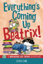[9781524879747] BREAKING CAT NEWS EVERYTHINGS COMING UP BEATRIX