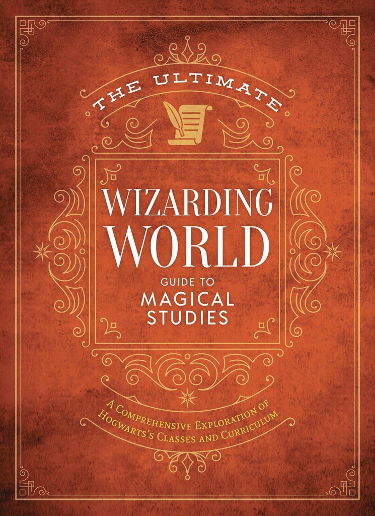 ULTIMATE WIZARDING WORLD GUIDE MAGICAL STUDIES