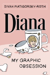 [9781951491222] DIANA MY GRAPHIC OBSESSION