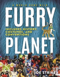 [9781954641105] FURRY PLANET WORLD GONE WILD HISTORY COSTUME CONVENTIONS