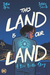 [9781779522825] THIS LAND IS OUR LAND A BLUE BEETLE STORY