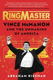 [9781982169442] RINGMASTER VINCE MCMAHON & UNMAKING OF AMERICA